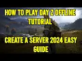How to Play Day Z Offline In Single Player TUTORIAL Create A Server 2024 EASY GUIDE