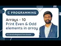 Arrays - 10 Print Even Odd elements in array