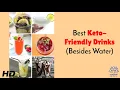 Best Keto-Friendly Drinks Besides Water You Can Enjoy Guilt Free