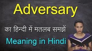 Adversary meaning in Hindi Adversary Synonyms Adversary meaning in English