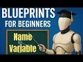 Blueprint Basics Unreal Engine Name Variable