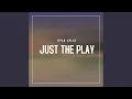 Download Lagu Just The Play