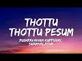 Download Lagu Thottu Thottu Pesum Lyrics - Good Bad Ugly | Pushpavanam Kuppsamy, Swarnalatha • sulthaana