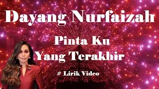 Download Dayang Nurfaizah ~Pinta Ku Yang Terakhir ~Lirik MP3