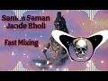 Lagu Saman Saman jande bholi mini mixing