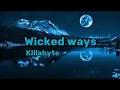 Killabyte - Wicked ways official lyric video.