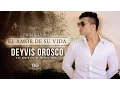 Download Lagu Deyvis Orosco - El amor de su vida
