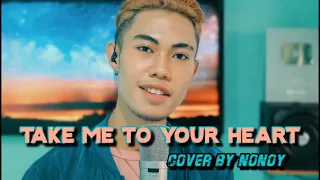 Download Take Me To Your Heart - Michael Learns To Rock (Cover by Nonoy Peña) MP3