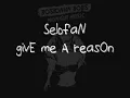 Selofan - Give Me A Reason