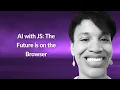 AI with JS The Future is on the Browser Danielle Maxwell Conf42 JavaScript 2024