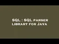 SQL SQL parser library for Java