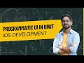 Programmatic UI in UIKit - Lecture 21 IOS Development Tarang Sultania