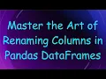 Master the Art of Renaming Columns in Pandas DataFrames