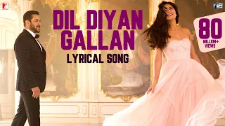 lyrical dil diyan gallan song with lyrics tiger zinda hai vishal and shekhar irshad kamil