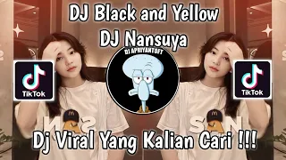 Download DJ BLACK AND YELLOW REMIX DJ NANSUYA VIRAL TIK TOK TERBARU 2023 YANG KALIAN CARI ! DJ NANSUYA MP3