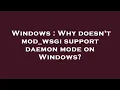 Windows Why doesn t mod - wsgi support daemon mode on Windows