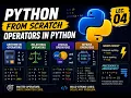 Operators in Python Python From Scratch Lec 04