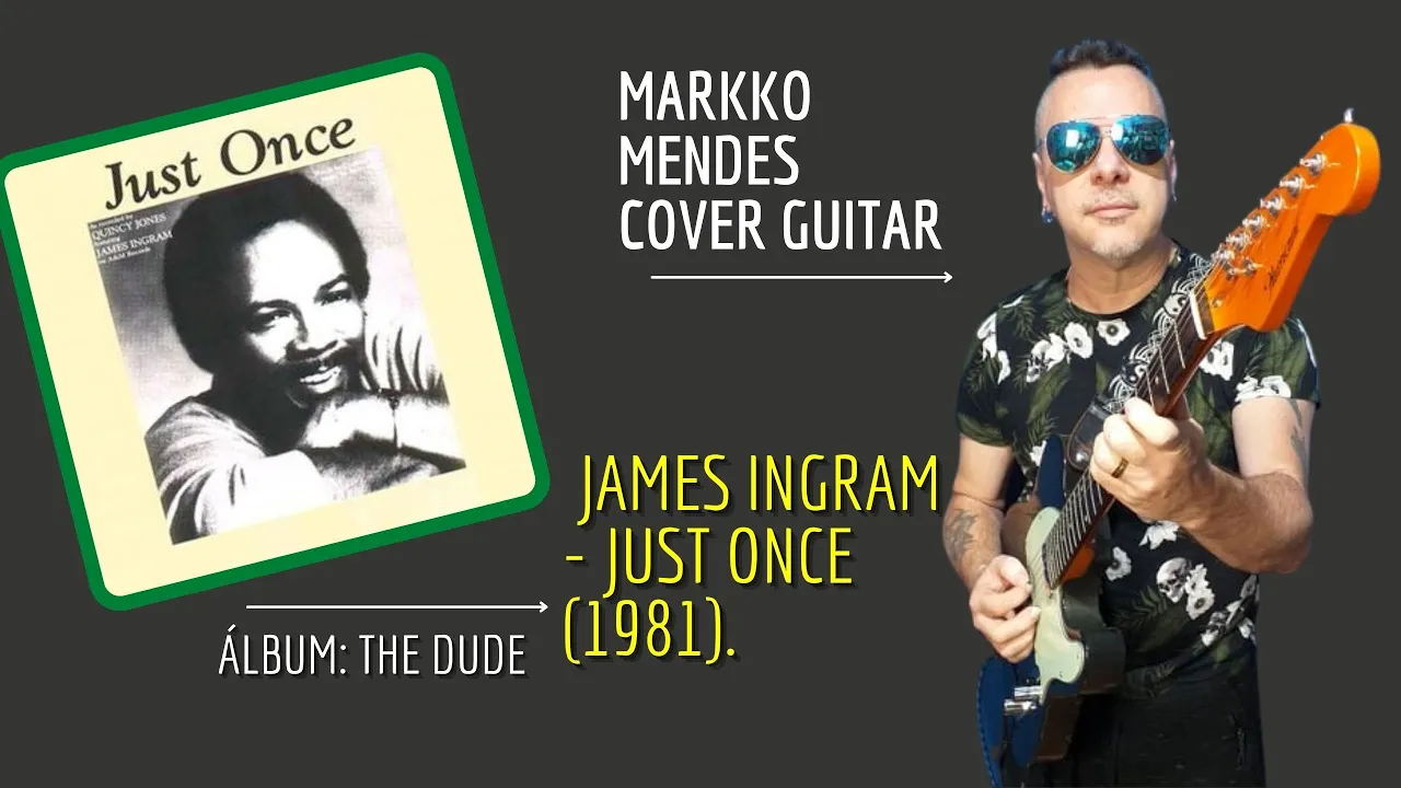 JUST ONCE - JAMES INGRAM  (1981) Markko Mendes (Guitar Cover)