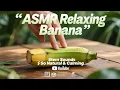 Suara Batang Pisang ASMR yang Menenangkan 🍌 Sangat Alami \u0026 Menenangkan