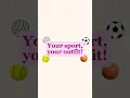 Your sport your outfit