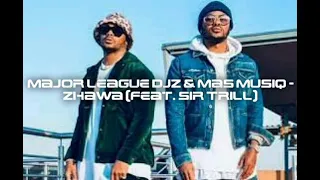 amapiano major league djz u0026 mas musiq zhawa feat sir trill