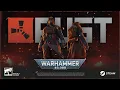 Rust x Warhammer 40 000 Pack - Launch Trailer