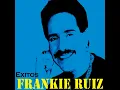 Deseandote - Frankie Ruiz