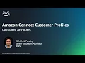 Calculated Attributes for Amazon Connect Customer Profiles Amazon Web Services