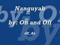 nanguyab by On and Off (with lyrics)