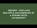 jQuery replace multiple occurences in a string with javascript