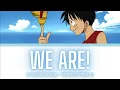 One Piece Opening 01 Lyrics Kanji/Romaji/EN/ID [Hiroshi Kitadani ~ We Are! (ウィーアー!)][Full Song]