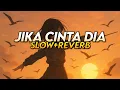Download Lagu JIKA CINTA DIA SLOW+REVERB | GEISHA