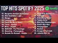 Download Lagu TOP HITS SPOTIFY 2025 || TOP SPOTIFY INDONESIA 2025 || LAGU HITS SPOTIFY 2025 || LAGU TERBARU