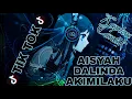 Download Lagu DJ AISYAH - DALINDA - AKIMILAKU TIK TOK ORIGINAL