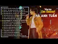 Download Lagu Hà Anh Tuấn - Album Tổng Hợp Live Concert Hay Nhất 2025