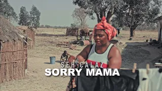 Seh Calaz -Sorry MaMa