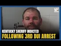 Shows Kentucky Sheriff After Third DUI Arrest