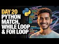 Day 20 Python match while loop for loop 3 Years Machine Learning Challenge