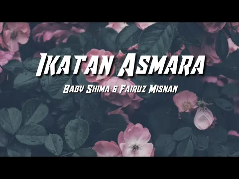 Download MP3 Ikatan Asmara - Baby Shima & Fairuz Misnan (lyrics video)