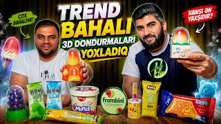 Trend Bahalı 3D Dondurmaları Yoxladıq