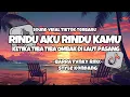 Download Lagu DJ RINDU AKU RINDU KAMU JADI SATU DOEL SUMBANG REMIX VIRAL TERBARU STYLE KONDANG[ Barra Fvnky Rmx ]