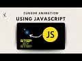 Awesome Cursor Animation on MouseMove Using JavaScript DOM Step by Step