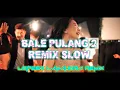 LAGU JOGET TERBARU - BALE PULANG 2 - NEW VERSION - ESA RISTY [ LOPEEZ REMIX ]