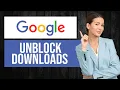How to Unblock Downloads on Google Chrome Fix Blocked File Downloads