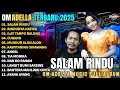 Download Lagu SALAM RINDU - RINDUNYA HATIKU - ILAT TANPO BALUNG - Om  Adella Full Album Terbaru 2025 TRENDING