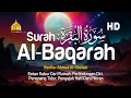 Download Lagu Surah Al Baqarah Full Dengan Suara Indah Membuat Hati Tenang - Ahmad Al-Shalabi