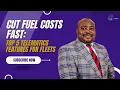 Save Big on Fuel Must-Have Telematics Features for Fleet Managers