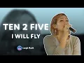 Lagu TEN 2 FIVE - I WILL FLY | LIVE PERFORMANCE AT LET'S TALK MUSIC