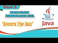 Dasar-Dasar Pemrograman Java Konversi Tipe Data