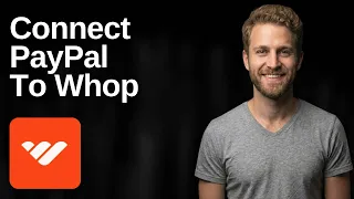 How To Connect PayPal To Whop Easy Step-By-Step Guide